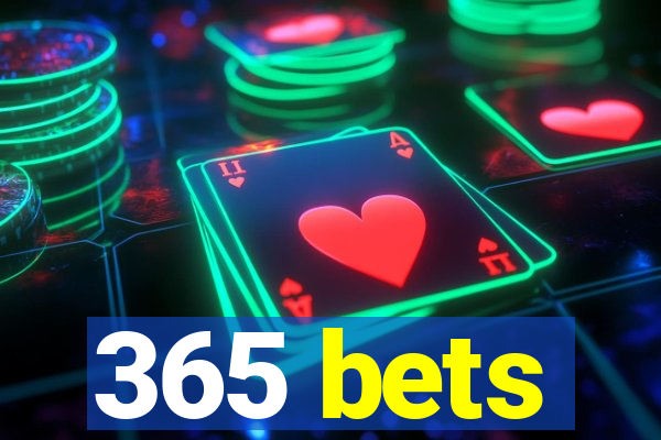 365 bets